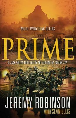 Prime (a Jack Sigler Thriller) by Sean Ellis, Jeremy Robinson