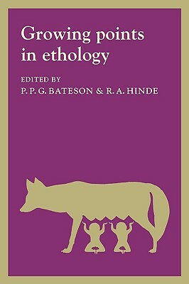 Growing Points Ethology by R. A. Hinde, P. P. G. Bateson