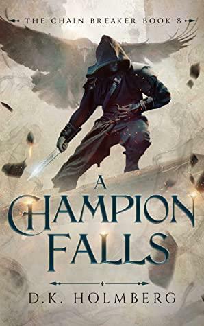 A Champion Falls by D.K. Holmberg