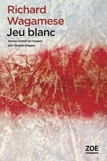 Jeu blanc by Richard Wagamese