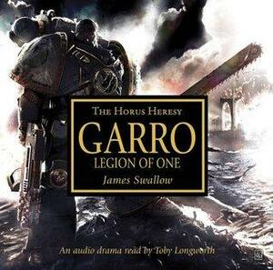 Garro: Legion Of One by James Swallow