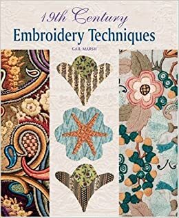 19th Century Embroidery Techniques by Gail Marsh