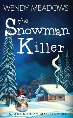 The Snowman Killer by Wendy Meadows