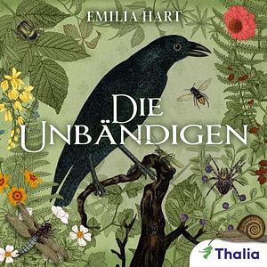 Die Unbändigen by Emilia Hart