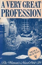 A Very Great Profession: The Woman's Novel, 1914-39 (Virago Classic Non-fiction) by Nicola Beauman