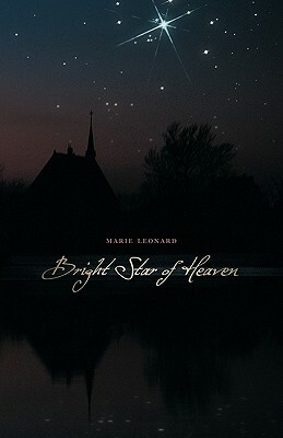 Bright Star of Heaven by Marie Leonard