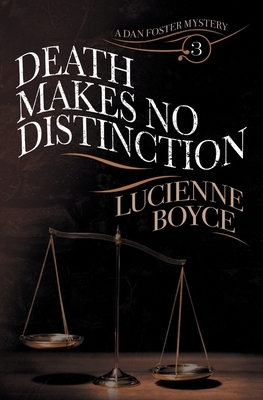 Death Makes No Distinction: A Dan Foster Mystery by Lucienne Boyce