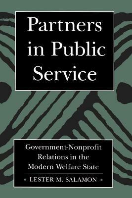 Partners in Public Service: Government-Nonprofit Relations in the Modern Welfare State by Lester M. Salamon
