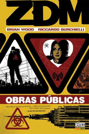 ZDM: Obras Públicas by Brian Wood, Riccardo Burchielli