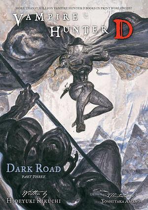 Vampire Hunter D Volume 15: Dark Road - Part Three by Hideyuki Kikuchi