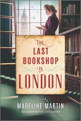 The Last Bookshop in London: A Novel of World War II by Madeline Martin