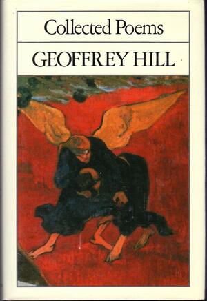 Collected Poems by Geoffrey Hill