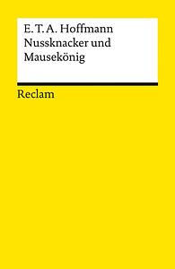 Nussknacker und Mausekönig by E.T.A. Hoffmann