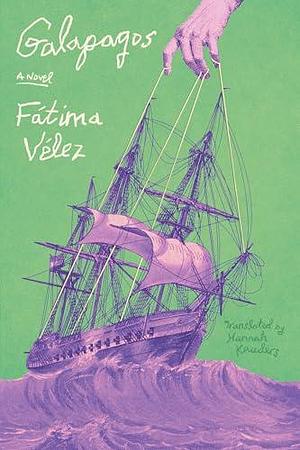 Galapagos: A Novel by Hannah Kauders, Fátima Velez