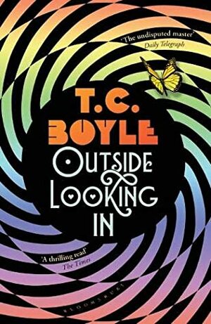 Outside Looking In by T.C. Boyle
