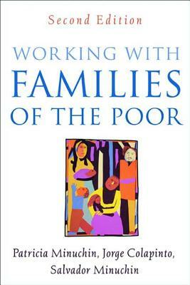 Working with Families of the Poor by Patricia Minuchin, Jorge Colapinto, Salvador Minuchin