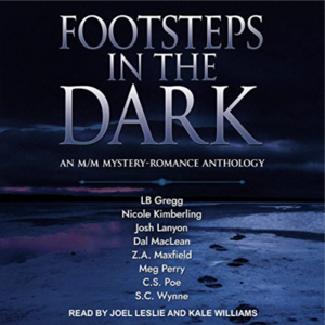 Footsteps in the Dark by Meg Perry, C.S. Poe, L.B. Gregg, Nicole Kimberling, S.C. Wynne, Dal Maclean, Z.A. Maxfield, Josh Lanyon