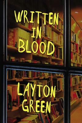 Written in Blood by Layton Green