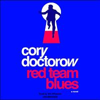 Red Team Blues by Cory Doctorow