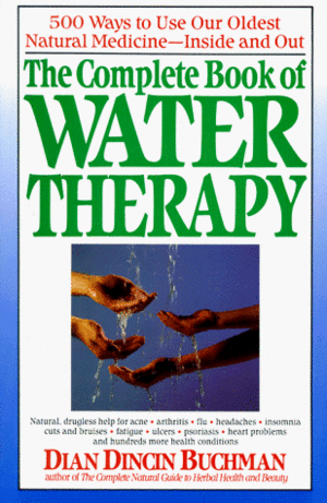 The Complete Book Of Water Therapy by Dian Dincin Buchman