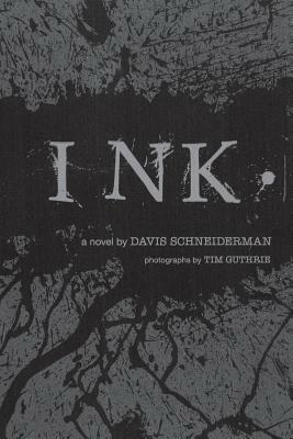 Ink. by Davis Schneiderman