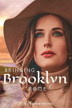 Bringing Brooklyn Home by J.A. Armstrong