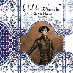 Lord of the White Hell, Book 1 by Ginn Hale