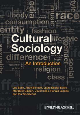 Cultural Sociology: An Introduction by Les Back, Laura Desfor Edles, Andy Bennett