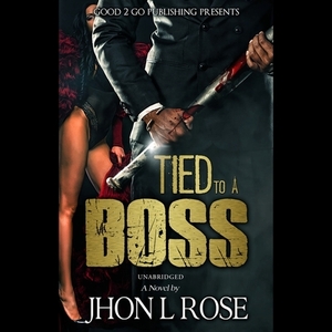 Tied to a Boss by J. L. Rose