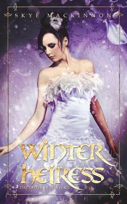 Winter Heiress: A reverse harem novel by Skye MacKinnon