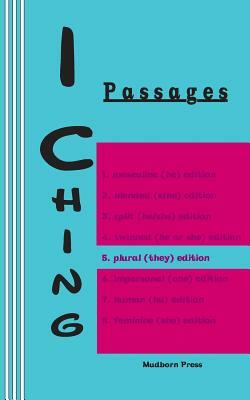 I Ching: Passages 5. plural (they) edition by Duke of Chou, King Wen