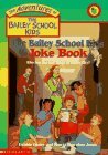 The Bailey School Kids Joke Book by Debbie Dadey