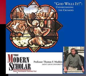 "God Wills It!": Understanding the Crusades by Thomas F. Madden