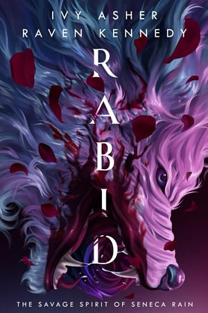 Rabid by Ivy Asher, Raven Kennedy