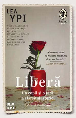 Liberă. Un copil și o țară la sfârșitul istoriei by Lea Ypi
