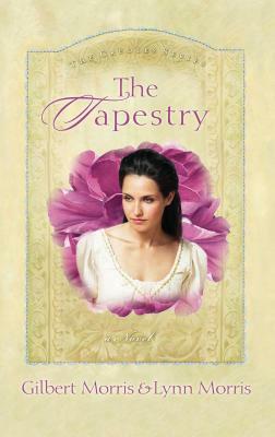 The Tapestry by Gilbert Morris, Morris Gilbert, Lynn Morris