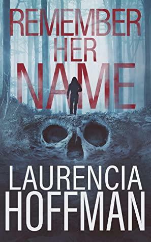 Remember Her Name by Laurencia Hoffman
