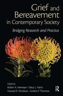 Grief and Bereavement in Contemporary Society: Bridging Research and Practice by 