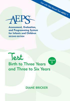 AEPS Test Birth to Three Years and Three to Six Years by Diane Bricker, Kristie Pretti-Frontczak, Betty Capt