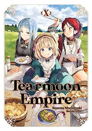 Tearmoon Empire: Volume 10 by Nozomu Mochitsuki