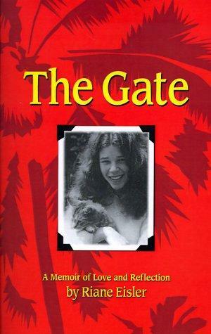 The Gate: A Memoir of Love and Reflection by Riane Eisler