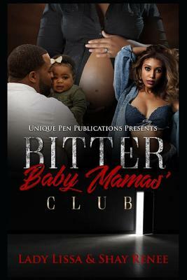 Bitter Baby Mamas' Club by Shay Renee, Lady Lissa