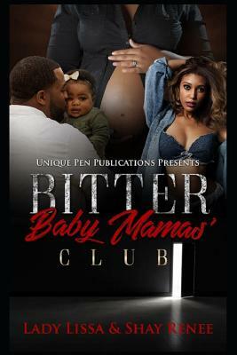 Bitter Baby Mamas' Club by Lady Lissa, Shay Renee