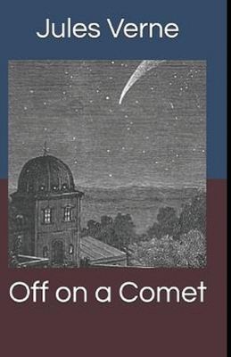 Off on a Comet Illustrated by Jules Verne