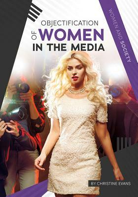 Objectification of Women in the Media by Christine Evans