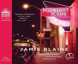 Midnight Jesus: Where Struggle, Faith, and Grace Collide . . . by Jamie Blaine