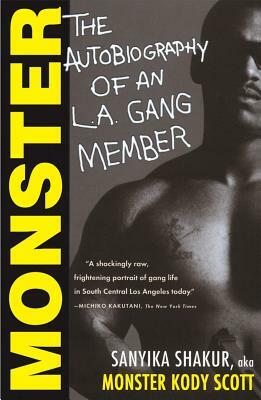 Monster: The Autobiography of an L.A. Gang Member by Sanyika Shakur
