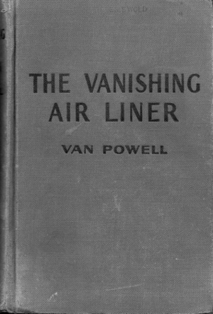 The Vanishing Airliner by Van Powell