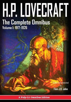 H.P. Lovecraft, the Complete Omnibus Collection, Volume I: 1917-1926 by Finn J.D. John, H.P. Lovecraft