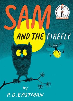 Sam and the Firefly by P.D. Eastman